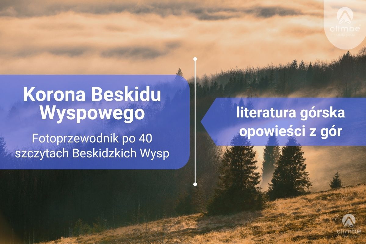 Korona Beskidu Wyspowego. Fotoprzewodnik. Beskidzkie Wyspy. Beskid Wyspowy.